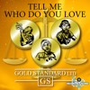 Tell Me Who Do You Love