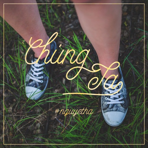 Chúng Ta - Nguyệt Hạ (Original)