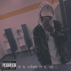 It Is What It Is Vol 1.