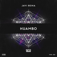 Javi Reina - Huambo [OUT NOW]