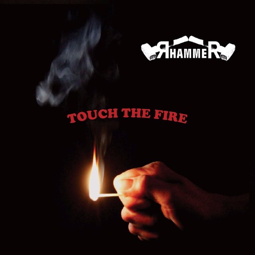 Touch The Fire.mp3 by RhammeR Music