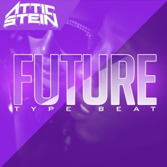 (FREE) FUTURE TYPE BEAT 2017 [PROD. BY ATTIC STEIN & MR MWP]