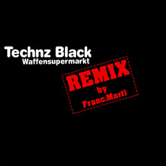 Waffensupermarkt - technz black ( Franc.Marti Remix )