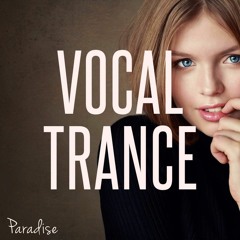 Paradise - Amazing Vocal Trance (May 2017 Mix #79)