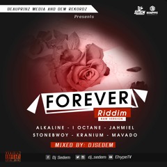 DJ SEDEM Forever Riddim Mix Feat. Alkaline, Stonebwoy, Mavado, I -Octane, (Armz House Records)