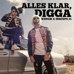 Le Shuuk & Inscope21 - Alles Klar, DIGGA (preview)