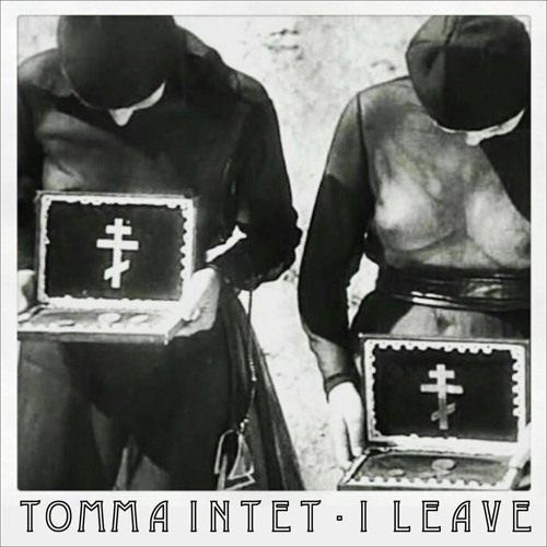 TOMMA INTET - I Leave