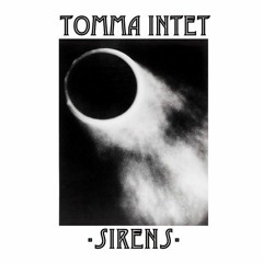 TOMMA INTET - Sirens