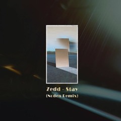 Zedd - Stay (Noden Remix)