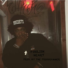 Foolish Heart (Prod. by The Programmer x Mista Funk)
