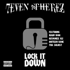 Seven Spherez Ft Marvwon /Recognize Ali /Britizen Kane /Tha Soloist - Lock It Down (Prod By Dr G)