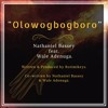 Olowogbogboro By Nathaniel Bassey ft. Wale Adenuga