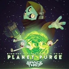 Midnight Tyrannosaurus & EH!DE - Planet Purge (Space Thief Remix) [Click 'Buy' for a FREE DOWNLOAD]