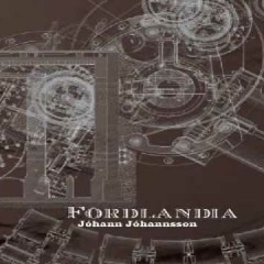 Jóhann Jóhannsson - Fordlandia