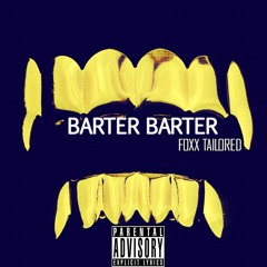 BARTER BARTER (prod. by Taylor King)