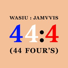 44:4 (44 Four's) [prod. jåmvvis]