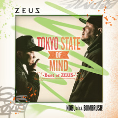 TOKYO STATE OF MIND -Best Of Zeus- Mixed by BOMBRUSH