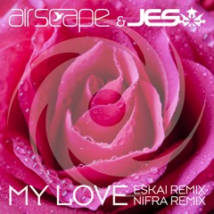 Airscape & JES - My Love (Nifra Remix)