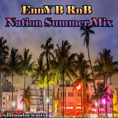 Enny B RnB NationSummer Mix