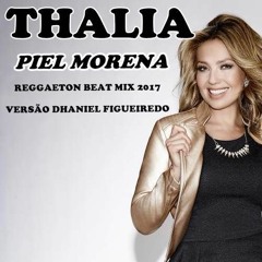 Thalia - Piel Morena (Reaggaton Remix Dhaniel Figueiredo 2017)