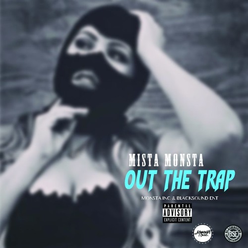 Mista Monsta - Out The Trap(Audio)