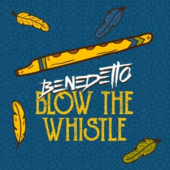 Benedetto - Blow The Whistle