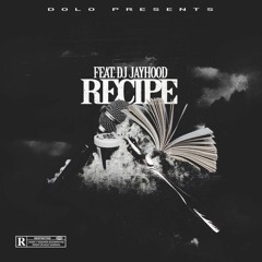 Recipe - Dolo Ft DJ Jayhood