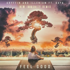 Gryffin & Illenium ft. Daya - Feel Good (New Immunity Remix)