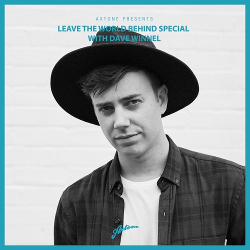 Axtone Presents: Leave The World Behind Special with Dave Winnel