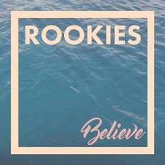 ROOKIES - Believe
