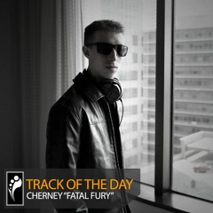 Track of the Day: Cherney “Fatal Fury”