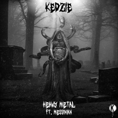 Kedzie - Heavy Metal feat. Messinian [KANNIBALEN RECORDS]