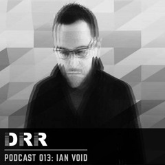 DRR Podcast 013 - Ian Void