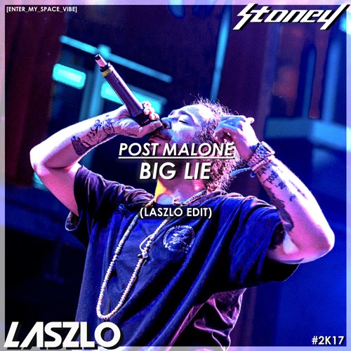 POST MALONE - Big Lie (Laszlo Edit)