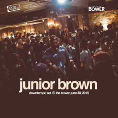 JUNIOR BROWN Live @ The Bower DOWNTEMPO SET June 30, 2015