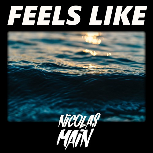 Nicolas Main - Feels Like (Main Mix)