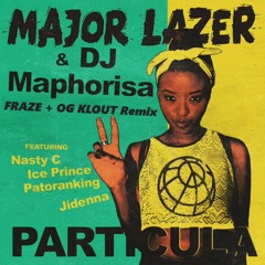 Major Lazer & DJ Maphorisa - Particula (Fraze & OG KLOUT Remix)
