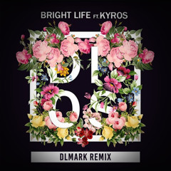 Bright Life Ft Kyros - Dios (DLMark Remix)