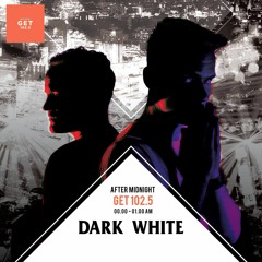 Dark White - Get 102.5 FM Mix