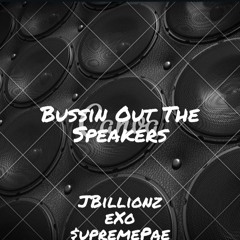 Bussin Out The Speakers- JBillionz x $upremeApre x eXo (Prod by Nard & B)