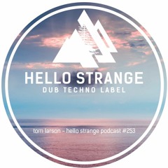 tom larson - hello strange podcast #253