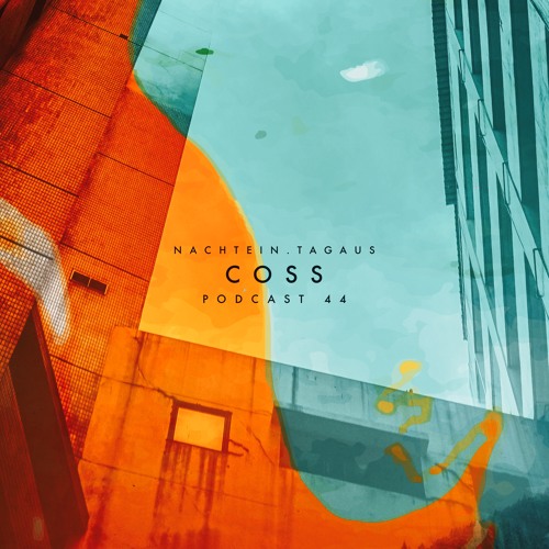 Coss | NachtEin.TagAus [Podcast 44]