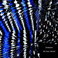 Oridoom - All Your World