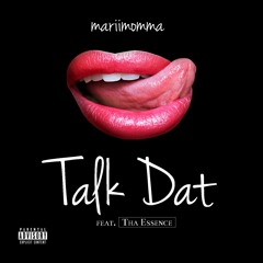 mariimomma x Talk Dat featuring Tha Essence (Produced By Grand Riggity)