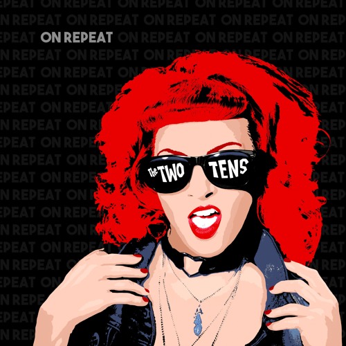 The Two Tens - On Repeat