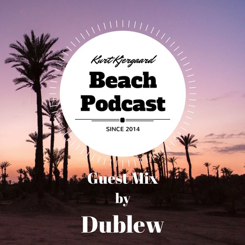 Beach Podcast Guest Mix by Dublew
