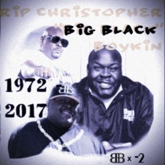 RIP BIG BLACK (DEATHOFFEB & TAFOYA)