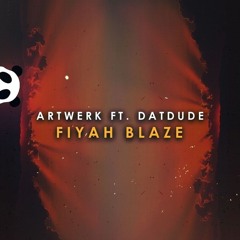 ARTWERK - FIYAH BLAZE(ft. Datdude) [FTP018]