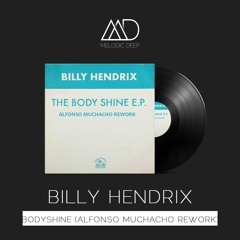 Billy Hendrix - Bodyshine (Alfonso Muchacho Rework) [Free Download]