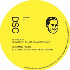 DSC - Wake Up (w/ Rex The Dog and Elliot Adamson Remixes) (Me Me Me 006)